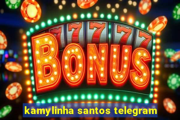 kamylinha santos telegram